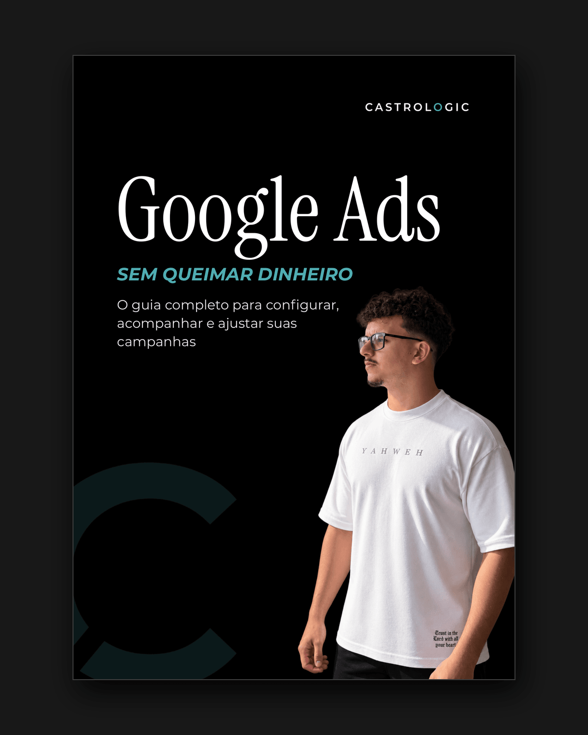 Capa do kit Google Ads sem queimar dinheiro, da Castrologic, com Isaac Castro